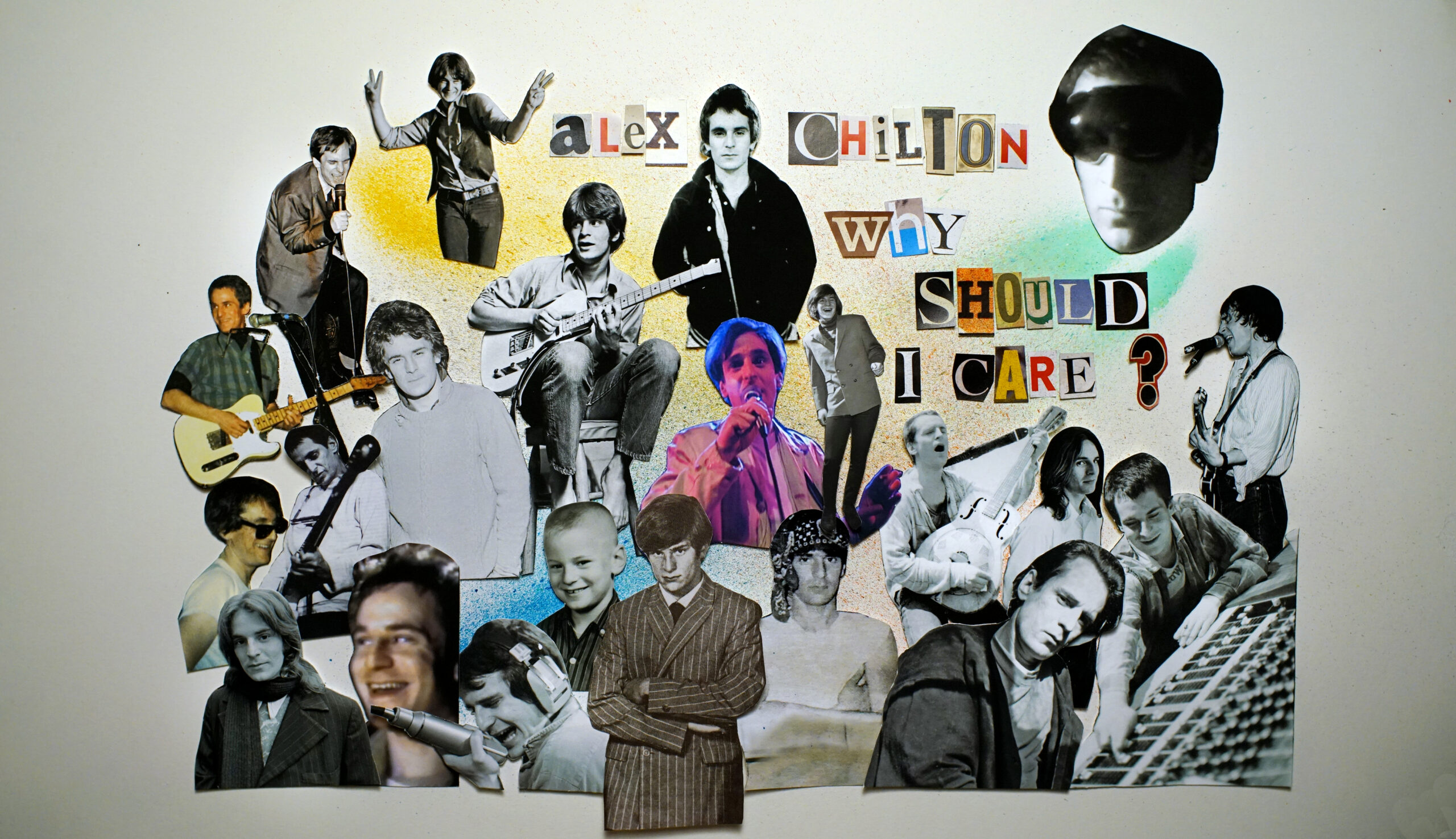 Collage of black-and-white photos featuring Alex Chilton, text reads "Why Should I Care?"