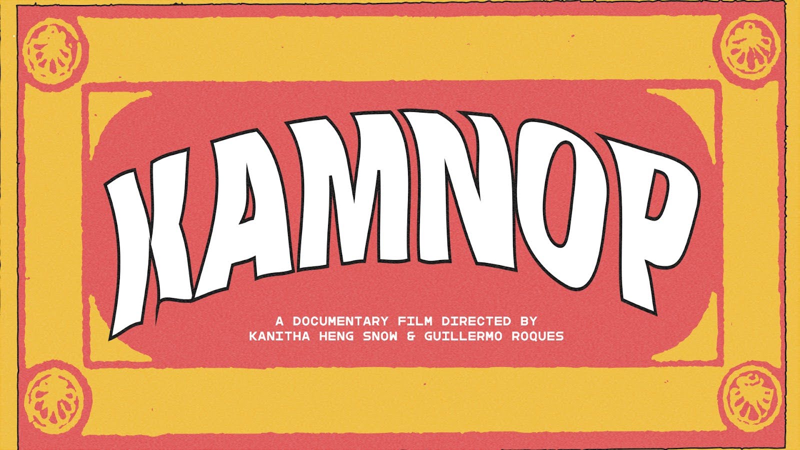 KAMNOP documentary film title, directed by Kanitha Heng Snow and Guillermo Roques, in bold stylized letters