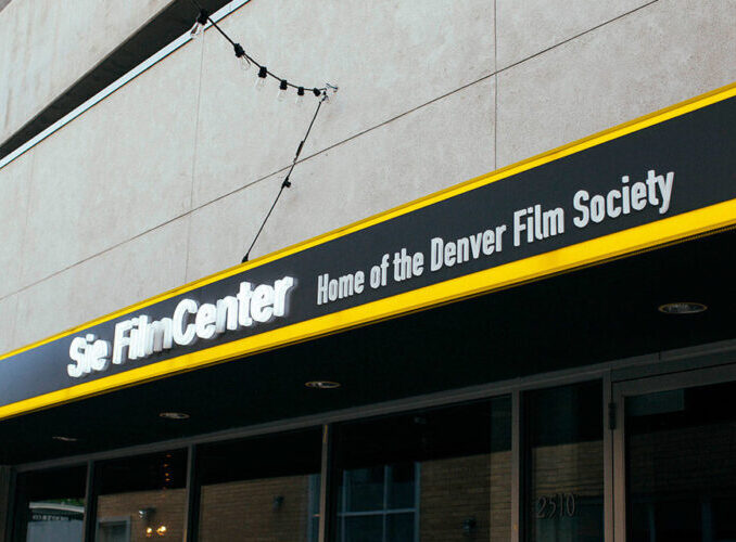 Sie FilmCenter entrance with sign reading "Home of the Denver Film Society"