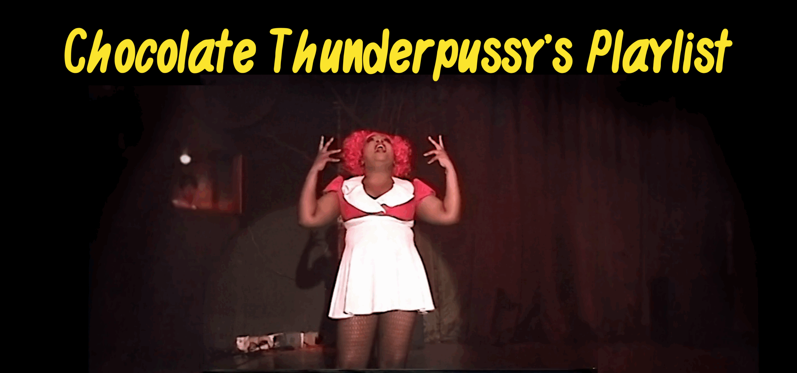 Chocolate Thunderpussy performing energetically onstage with vibrant red wig, text "Chocolate Thunderpussy’s Playlist" above