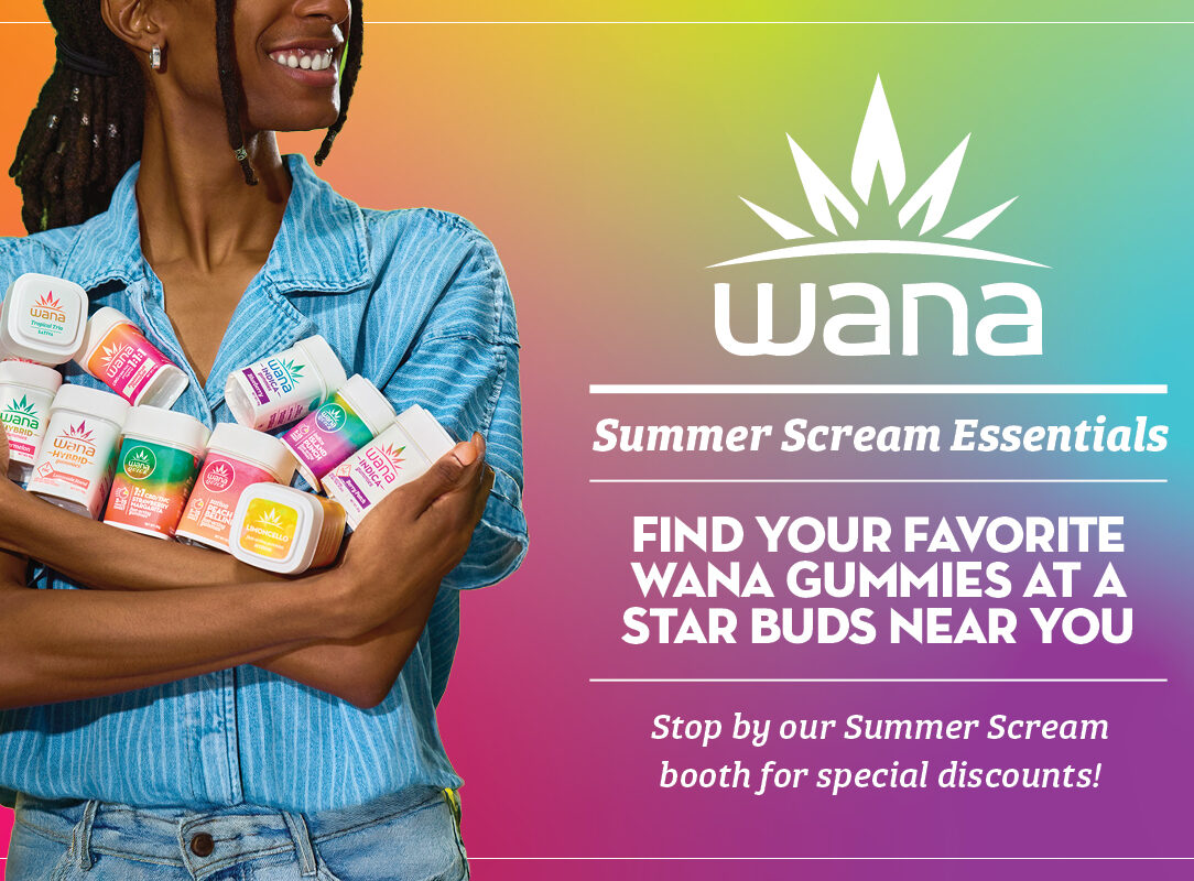 [gpt-4o]: Wana Summer Scream Essentials; woman smiling, holding Wana gummies. Text: "Find your favorite Wana gummies at a Star Buds near you. Stop by our Summer Scream booth for special discounts!"