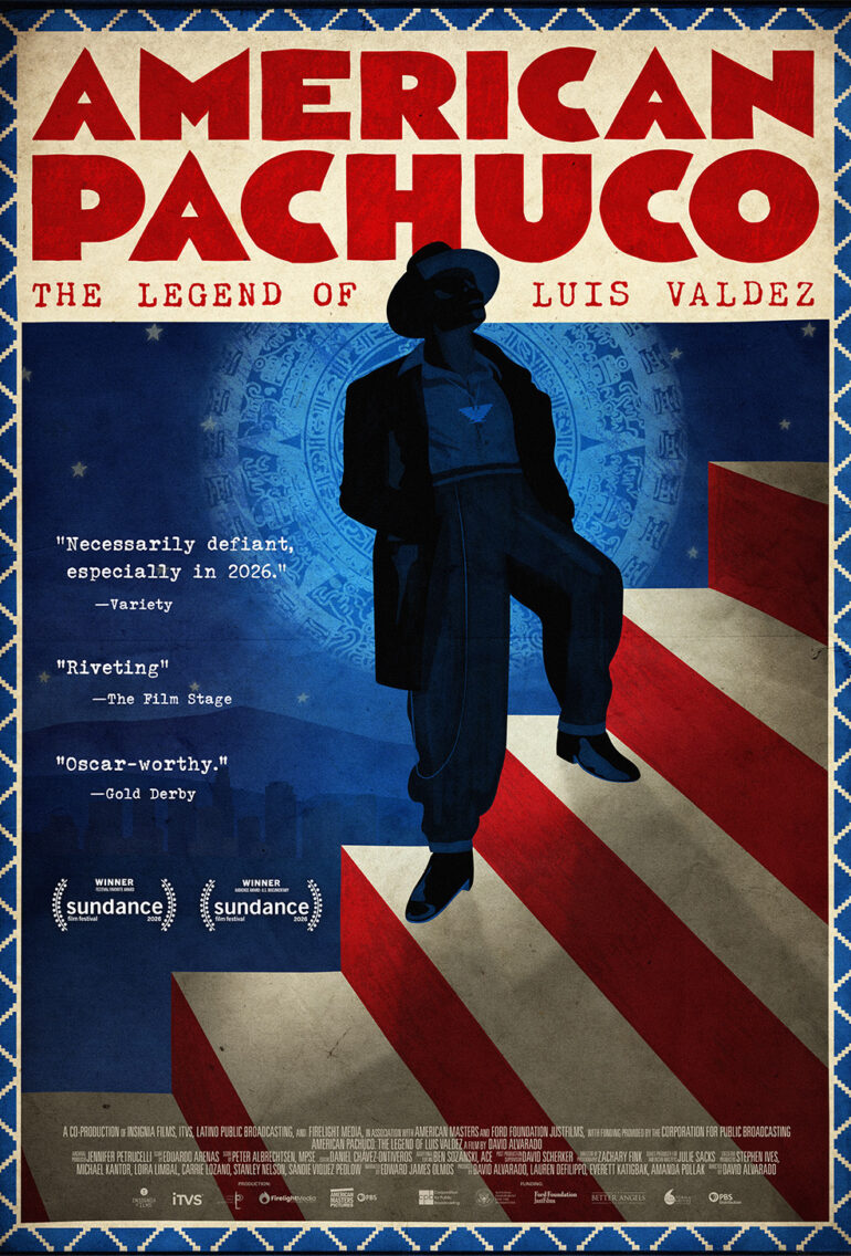 Silhouette of a man in a zoot suit against patterned background. Text reads: "American Pachuco: The Legend of Luis Valdez." Reviews cite it as "necessarily defiant," "Oscar-worthy," and "riveting." Sundance winner logos displayed